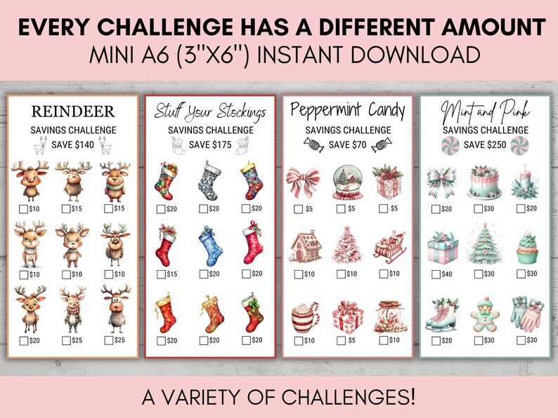 May include: Four printable savings challenges with watercolor illustrations. Themes include reindeer, stockings, peppermint candy, and mint and pink. Each challenge has a different savings goal and includes check boxes.