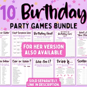 May include: A set of ten printable birthday party games for a girl. The games include "Younger or Older", "Find Someone Who", "Birthday Feud", "Who Knows the Birthday Girl Best", "What's On Your Phone", "Would She Rather", "Ever or Never", "Who Am I", "Drink If", and "Scattergories".