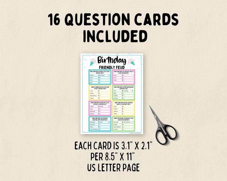 May include: A printable sheet of 16 birthday game cards with questions for a friendly feud game. Each card is 3.1 inches by 2.1 inches and the sheet is 8.5 inches by 11 inches.