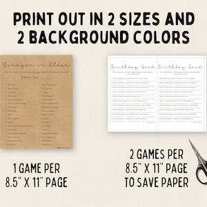 May include: Two printable game cards for a birthday party. The first card is a "Younger or Older" game with a brown background and black text. The second card is a "Birthday Feud" game with a white background and black text. The text on the cards says "Print out in 2 sizes and 2 background colors".