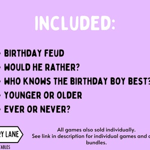 May include: A purple background with white text that reads "INCLUDED:" followed by a list of five party games: Birthday Feud, Would He Rather?, Who Knows the Birthday Boy Best?, Younger or Older, and Ever or Never?. The bottom of the image has a white rectangle with the text "MEMORY LANE PRINTABLES" and a white arrow pointing to the left. Below the rectangle is a white text box with the text "All games also sold individually. See link in description for individual games and other bundles."