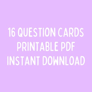 May include: A purple background with white text that reads "16 Question Cards Printable PDF Instant Download".