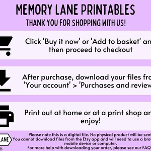 May include: A purple and white graphic with the text "MEMORY LANE PRINTABLES" and "THANK YOU FOR SHOPPING WITH US!"  The graphic includes instructions on how to purchase and download digital files.  The instructions include icons of a shopping cart, a download arrow, and a printer.