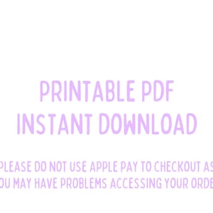 May include: Printable PDF Instant Download. Please do not use Apple Pay to checkout as you may have problems accessing your order.