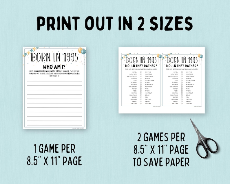 Puede incluir: Dos hojas de juego imprimibles con el texto "BORN IN 1995" y "WHO AM I?" y "WOULD THEY RATHER?" en papel blanco. El texto es en negro, con globos y pancartas decorativas. Las hojas miden 21,59 cm x 27,94 cm.