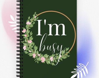 Everyday Emerald Notebook - I'm Busy - Floral