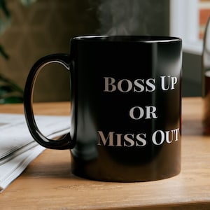 Boss Up or Miss Out Kaffeetasse - Inspirieren Sie den Entrepreneur, Bürogeschenk, Reichtum Motivation, Hustle MindsetMindset, Entrepreneur, Geld