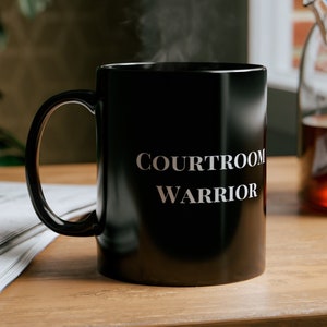 Lawyer Gift Courtroom Warrior Mug Lawyer Office Attorney Legal Office Decor Law Student Gift Funny Lawyer Gift for him Gift for Her
