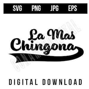 La Mas Chingona SVG, PNG, EPS, jpg descarga digital
