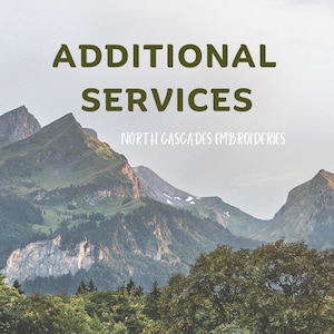 May include: A scenic mountain landscape with the text "ADDITIONAL SERVICES" and "NORTH CASCADES EMBROIDERIES" in white against a light gray background.