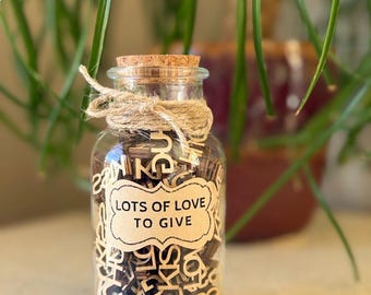 Lots of Love to Give, Jar of Love, Hugs, Kiss, Novelty, Christmas, Friendship, Inspirational, Uplifting, Mother’s Day, Anniversary.