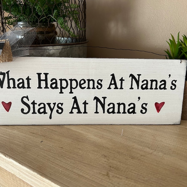 What happens at Nana’s stays hand painted sign Nana grandmother Christmas gift