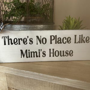 There&#39;s No place like Mimi&#39;s Mom Grandkids House hand painted small wooden wall sign Grandmother gift Mimi size 4x12