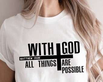 With God All Thins Are Possible Svg Png, Positive Svg, Jesus Svg, Bible Verse, Matthew 19:26 Svg, Women T-Shirt Svg, Motivational Svg