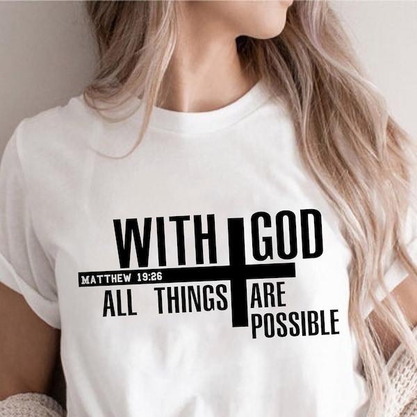 With God All Thins Are Possible Svg Png, Positive Svg, Jesus Svg, Bible Verse, Matthew 19:26 Svg, Women T-Shirt Svg, Motivational Svg