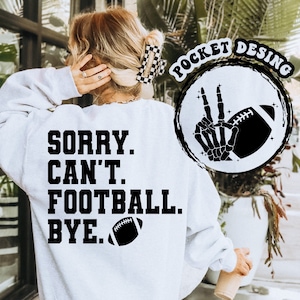 Przepraszam, nie mogę Football Bye Svg Png, Football Svg, Sezon piłkarski, Football Mom Svg, Koszulka piłkarska Svg, Zabawny Football Svg, Football Mama Svg
