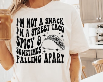 Jag är inte ett mellanmål, jag är en gata, taco, stark och ibland faller den isär, svg png, rolig svg, tacos svg, rolig skjorta svg, stark och faller isär
