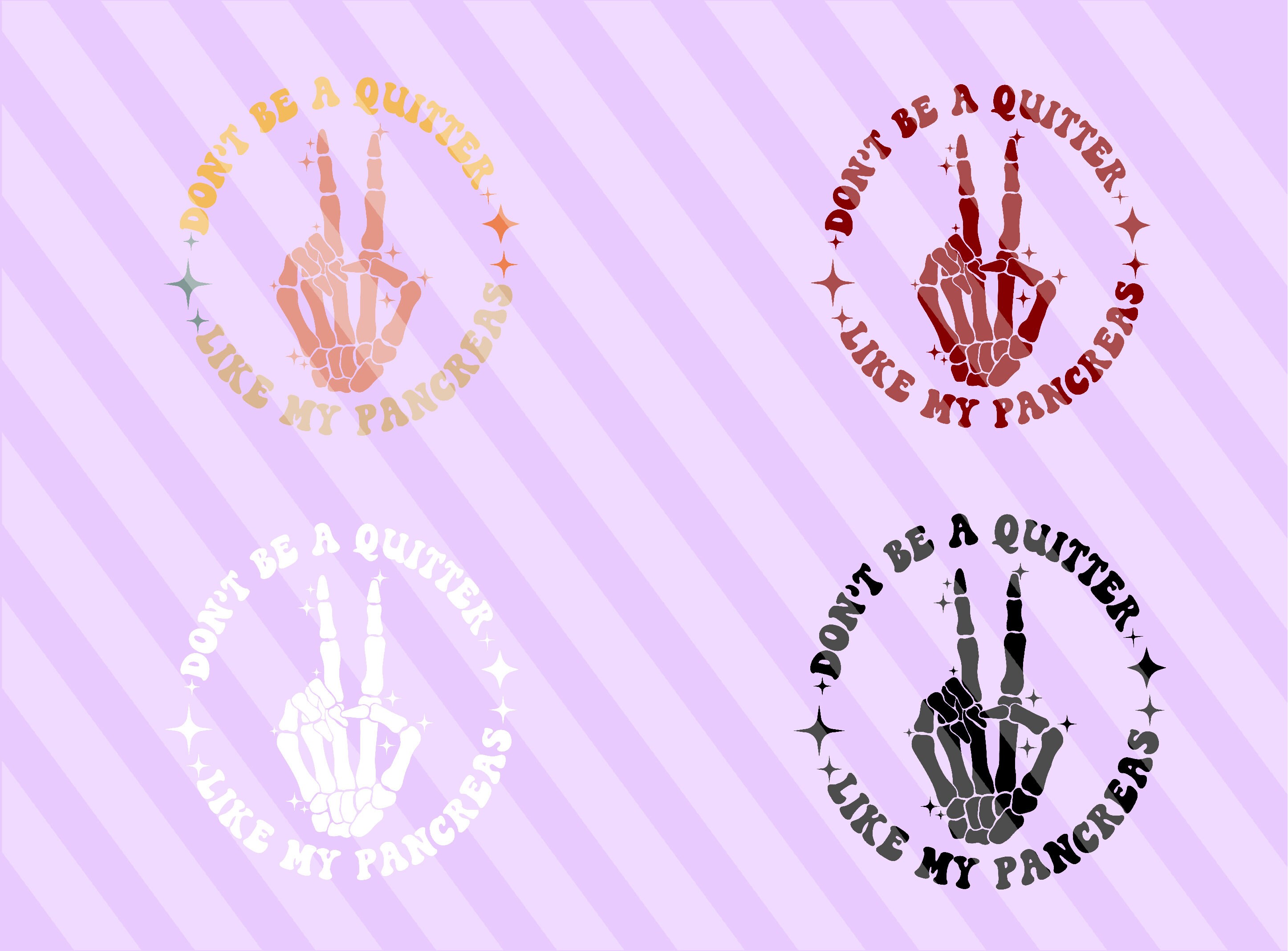 Don't Be A Quitter Like My Pancreas Svg Lazy Pancreas - Etsy