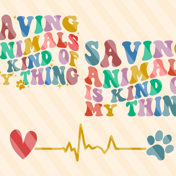 Saving Animals Is Kind Of My Thing Svg, Vet Tech Svg, Vet Technician Svg, Gift For Veterinarian Svg, Pet Mom T-Shirt Svg, Wavy Stacked Svg