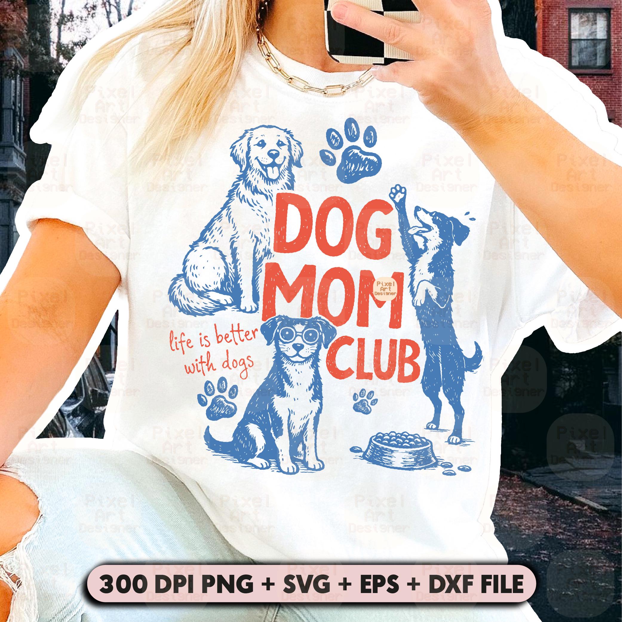 Dog Mom Club SVG PNG Design With Paw Print and Cute Dogs, Life is ...