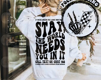 Stay; The World Needs You In It Svg, Suicide Prevention Awareness Svg, Inspirational Shirt File for Cricut and Sublimation Projects