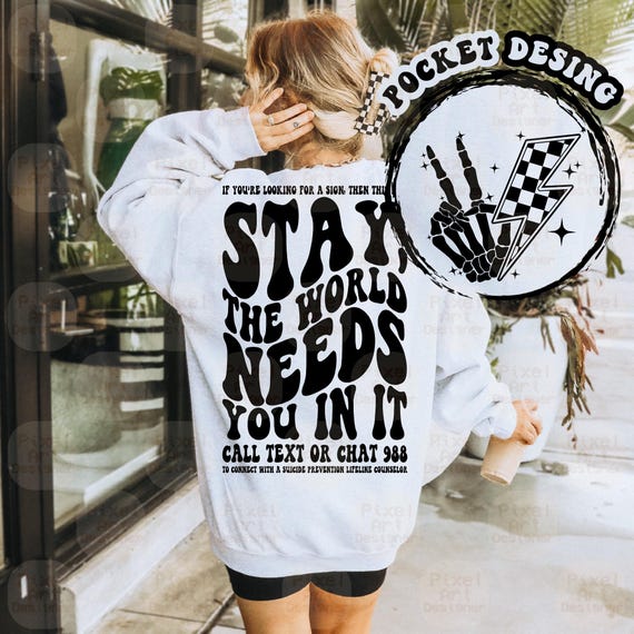 Stay; The World Needs You In It Svg, Suicide Prevention Awareness Svg, Inspirational Shirt File for Cricut and Sublimation Projects