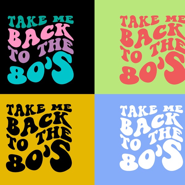 Take Me Back To The 80s SVG, 80's Svg, 1980s Design, Retro 80s Svg, Funny Svg, 80's Shirt Svg, 80s Lover Svg, 80s Kid Svg, 80s Birthday svg