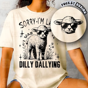 Sorry I&#39;m Late I Was Dilly Dallying PNG Svg, Quirky Sheep Playful Pasture Design Farm Animal Humor Cool Sunglasses Sheep, Quirky Sublimation