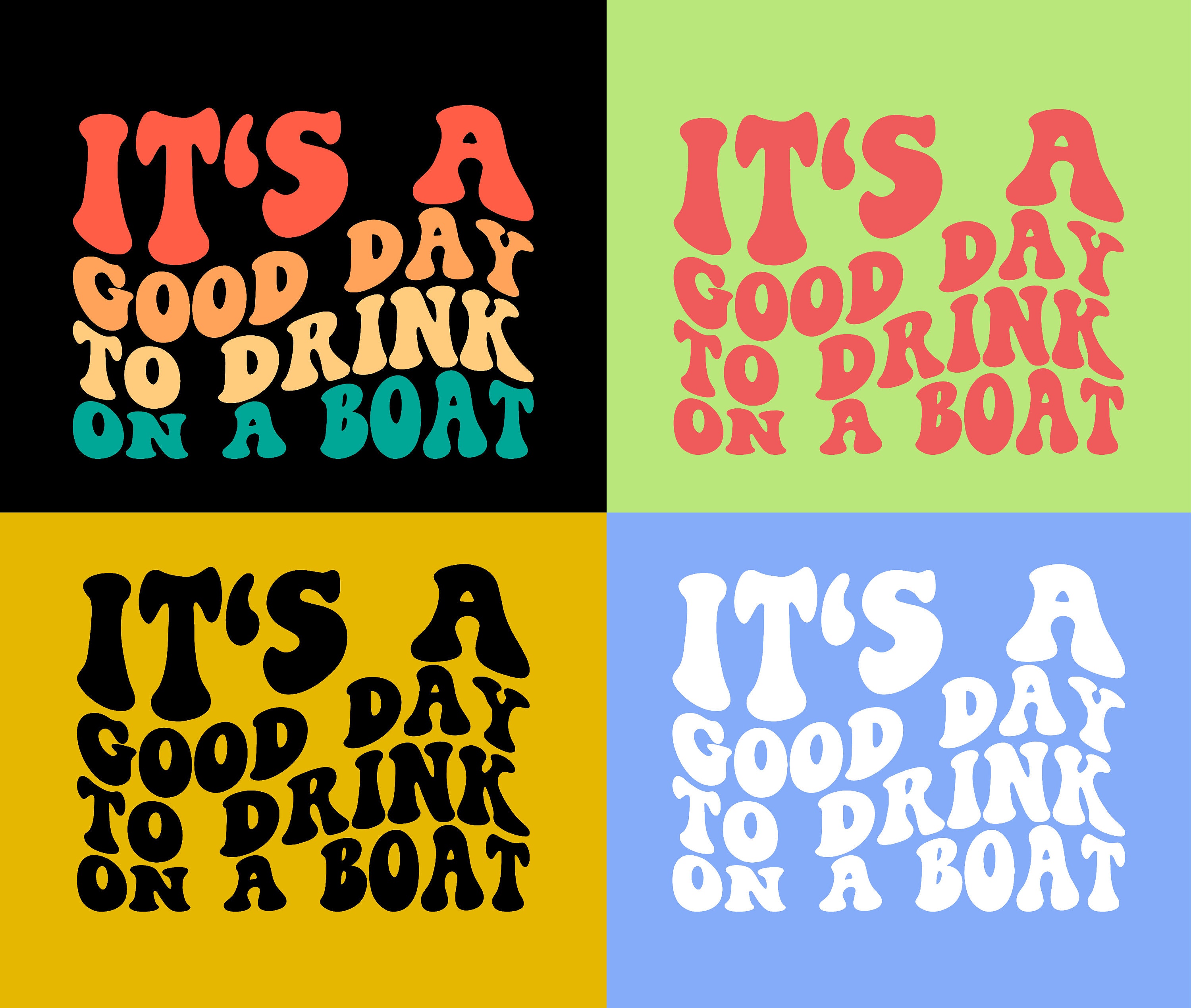 It's A Good Day to Drink on A Boat Svg Drinking Svg Etsy