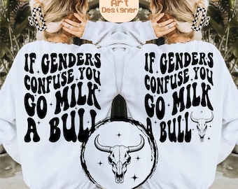 Si los géneros te confunden, ve a ordeñar un toro (Svg PNG), camiseta política (Svg), sarcasmo (Svg), empoderamiento feminista, justicia social (Svg), país divertido (Svg)
