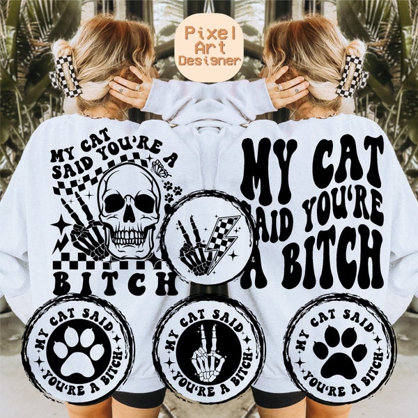 My Cat Said You're A Bitch Svg Png, Funny Cat Svg, Adult Humor Svg, Sarcasm Svg, Funny Quote Svg, Cat Lover Svg, Wavy Stacked Svg