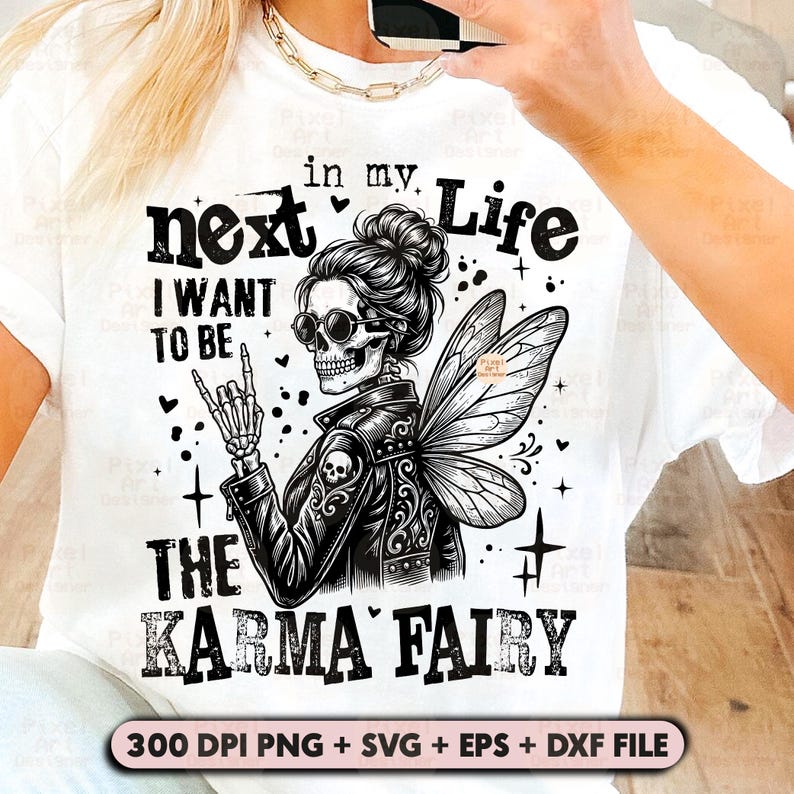 Sarcastic Fairy SVG PNG, Karma Quote Design, Tattoo Fairy Svg, Sassy Quote Shirt Graphic, In My Next Life Quote Design Svg, Sarcasm Svg image 4