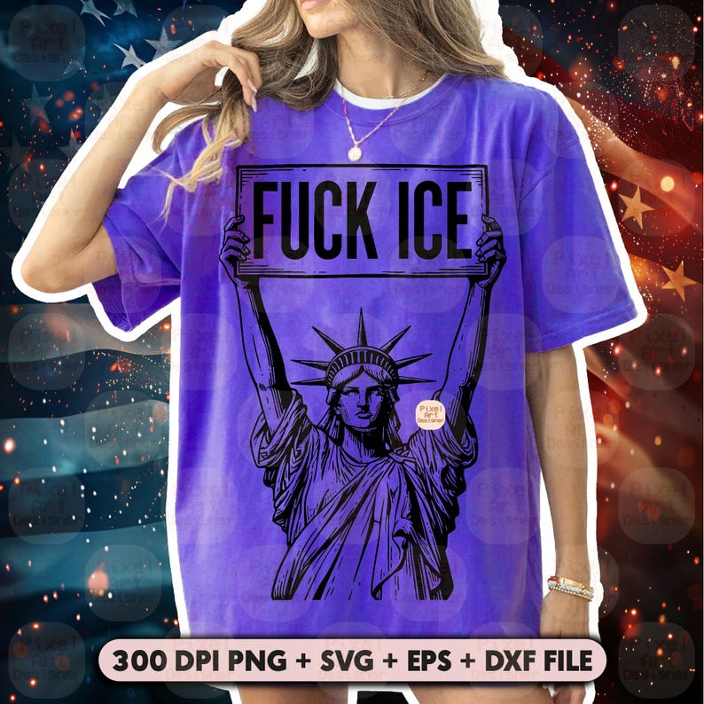Puede incluir: Camiseta morada con un gr&aacute;fico negro de la Estatua de la Libertad sosteniendo un letrero con la frase "FUCK ICE". La camiseta tambi&eacute;n incluye el texto blanco "300 DPI PNG + SVG + EPS + DXF FILE".
