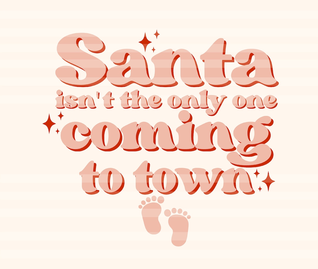 Santa Isn't the Only One Coming to Town Svg, Funny Christmas Svg, Happy