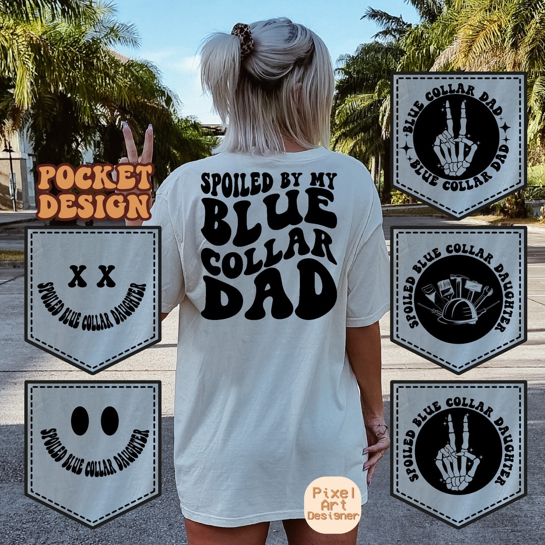 Spoiled by My Blue Collar Dad Svg Png, Blue Collar Daughter Svg, Blue