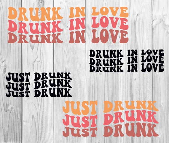 Drunk in Love Svg Just Drunk Svg bridal Svg bride to Be Svg - Etsy