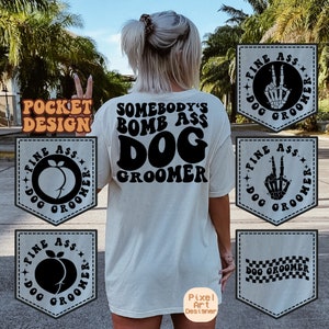 Somebody&#39;s Bomb Ass Dog Groomer SVG, Motivational Svg, Dog Groomer Svg, Funny Women Svg, Dog Svg, Women T-Shirt Svg, Dog Mom Svg