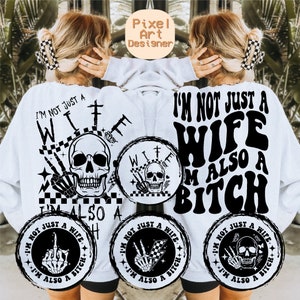 I&#39;m Not Just A Wife I&#39;m A Bitch Png Svg, Inspirational Svg, Motivational Svg, Sarcasm Svg, Sarcastic Svg, Adult Humor Svg, Funny Svg