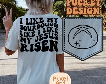 I Like My Sourdough Like I Like My Jesus Risen Svg Png, Religious Woman, Religious Svg, Inspirational Svg, Gift for Baker Svg, Scripture Svg