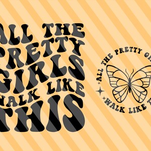 All the Pretty Girls Walk Like This Svg Pretty Girls Svg - Etsy