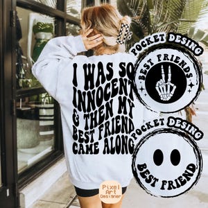 I Was So Innocent And Then My Best Friend Came Along Png Svg, Best Friend Svg, Pretty Svg, Funny Girl Svg, Women Shirt Svg, Motivational Svg