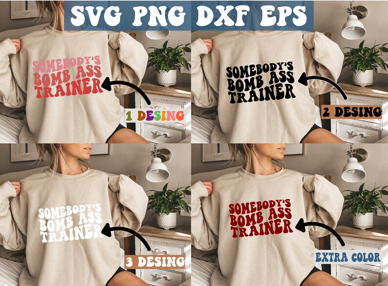 May include: Four images of a beige sweatshirt with the text "Somebody's Bomb Ass Trainer" in different colors. The text is in a retro font style. The first image has pink text, the second has black text, the third has white text, and the fourth has red text.