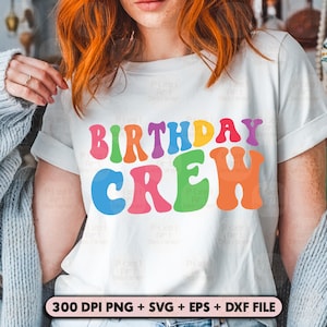 Birthday Crew Svg Png, Birthday Svg, Birthday T-Shirt Svg, Birthday Party Crew Svg, Funny Birthday Svg, Birthday Vibes Svg, Birthday Squad