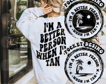 I&#39;m A Better Person When I&#39;m Tan Svg Png, Lake Svg, Women T-Shirt Svg, Best Life Svg, Vacay Mode Svg, Summer Quotes Svg, Wavy Stacked Svg