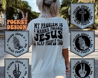 My Problem Is I Wanna Follow Jesus And Slap People Too Svg, Religious Woman, Religious, Inspirational Svg, Women T-Shirt Svg, Scripture Svg