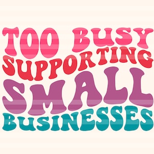 Muito Ocupado Apoiando Pequenos Negócios Svg Png, Svg Inspiracional, Svg Boss Babe, Svg Motivação, Svg Mãe Chefe, Svg Positivo, Svg Boss Lady