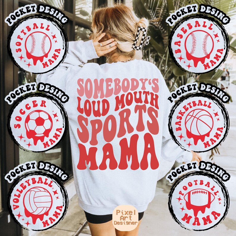 May include: White sweatshirt with the text "Somebody's Loud Mouth Sports Mama" in red and pink. The sweatshirt has six different sports-themed pocket designs with the text "Pocket Desing" and "Mama" in black.