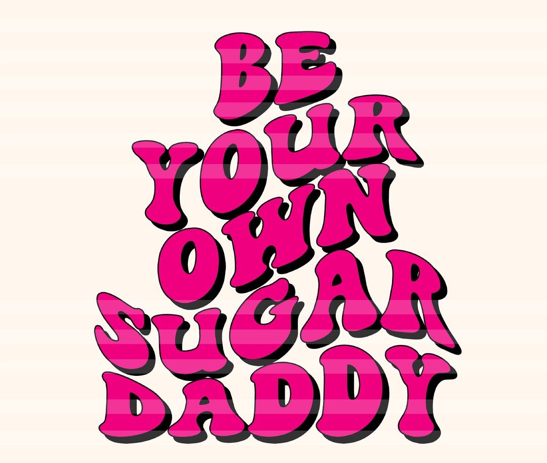 be-your-own-sugar-daddy-svg-awesome-dad-svg-dad-mode-svg-funny-dad