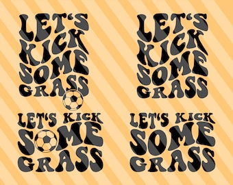 Lassen Sie uns etwas Grass svg, lustigen Fußball, Fußballmama svg, Fußballsvg, Fußballfan svg, Fußballmama shirt svg, Fußballsaison svg, wellenförmig gestapelt treten