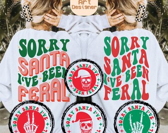 Sorry Santa I&#39;ve Been Feral Svg Png, Holiday Quotes Svg, Merry and Bright Svg, Christmas T-Shirt Svg, Funny Christmas Svg, Wavy Stacked Svg